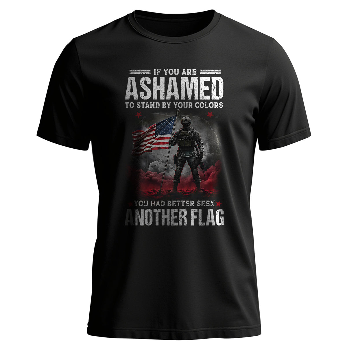 If You Are Ashamed to Stand by Your Colors T-Shirt Main image