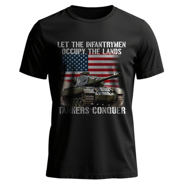 Let the Infantrymen Occupy the Lands T-Shirt
