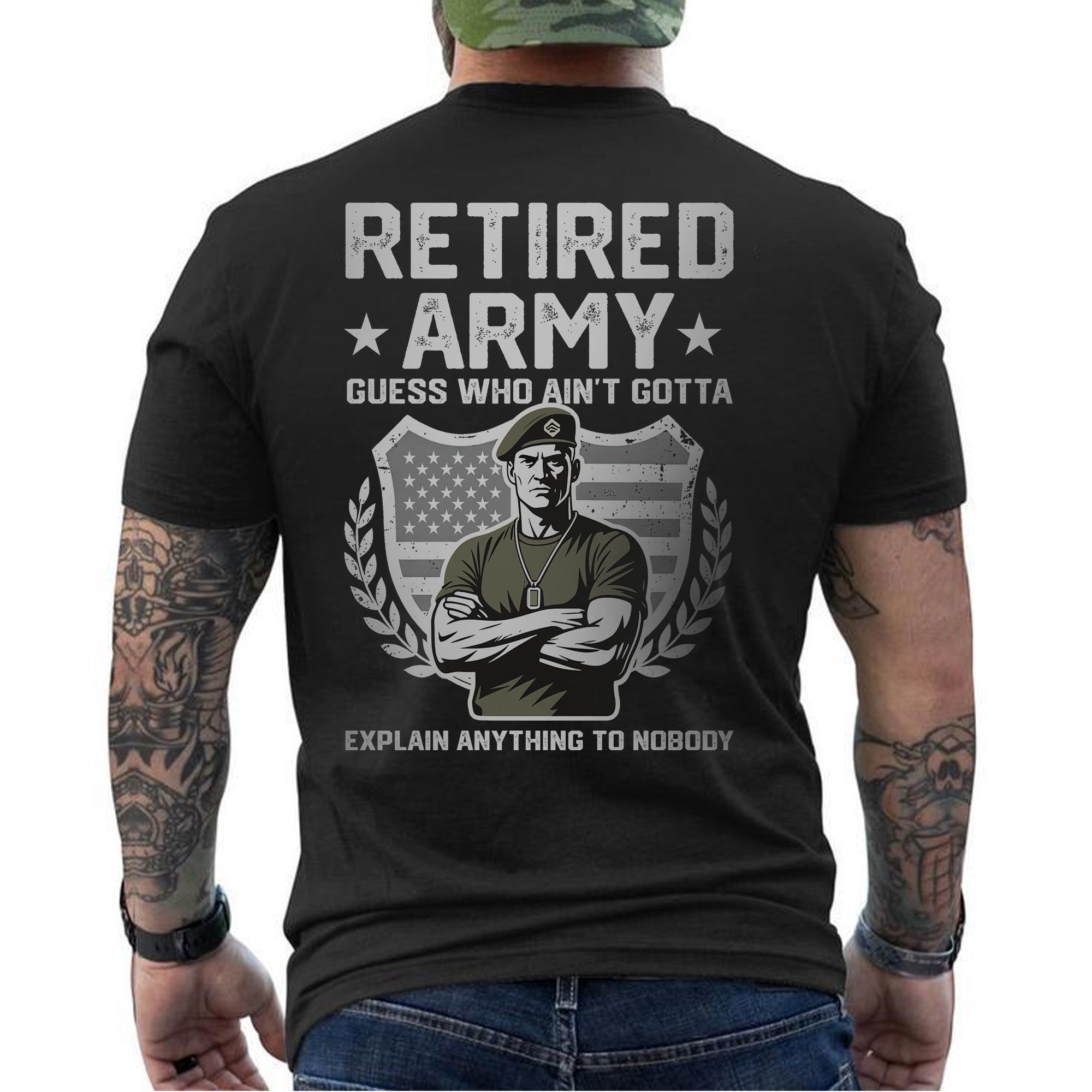 Retired Army Guess Who Ain’t Gotta Explain T-Shirt