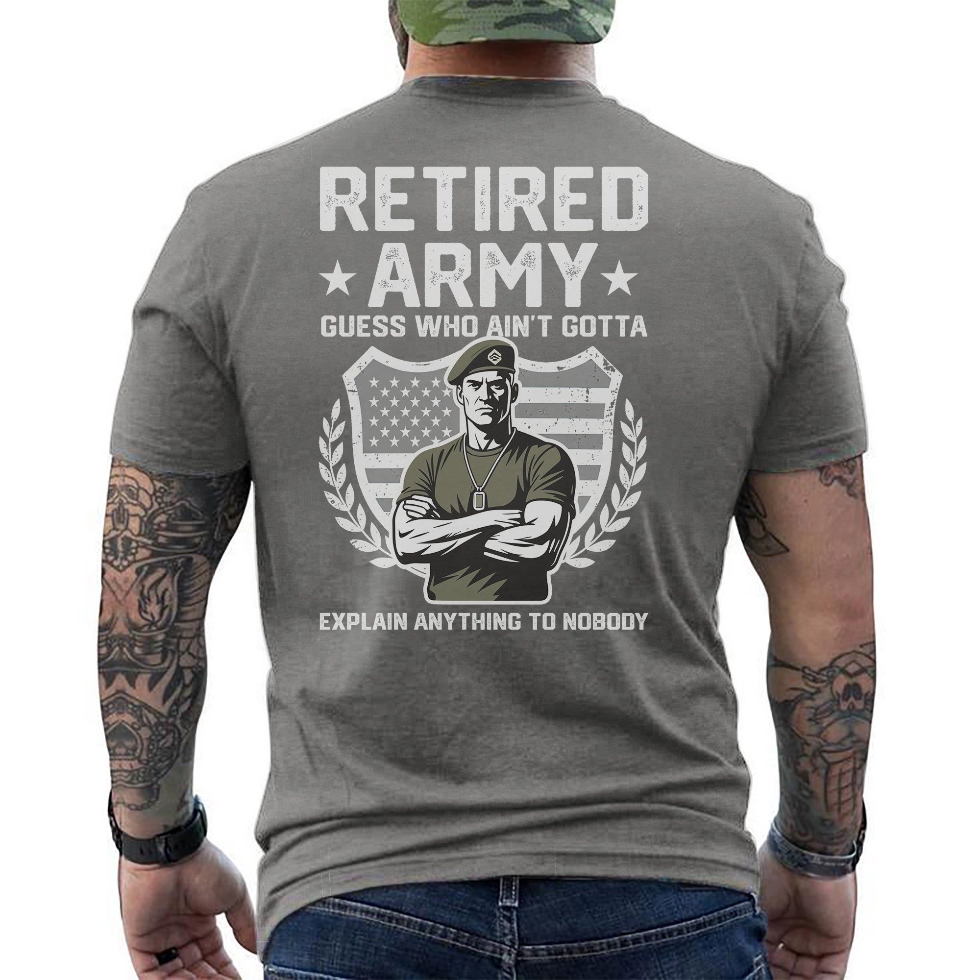 Retired Army Guess Who Ain’t Gotta Explain T-Shirt