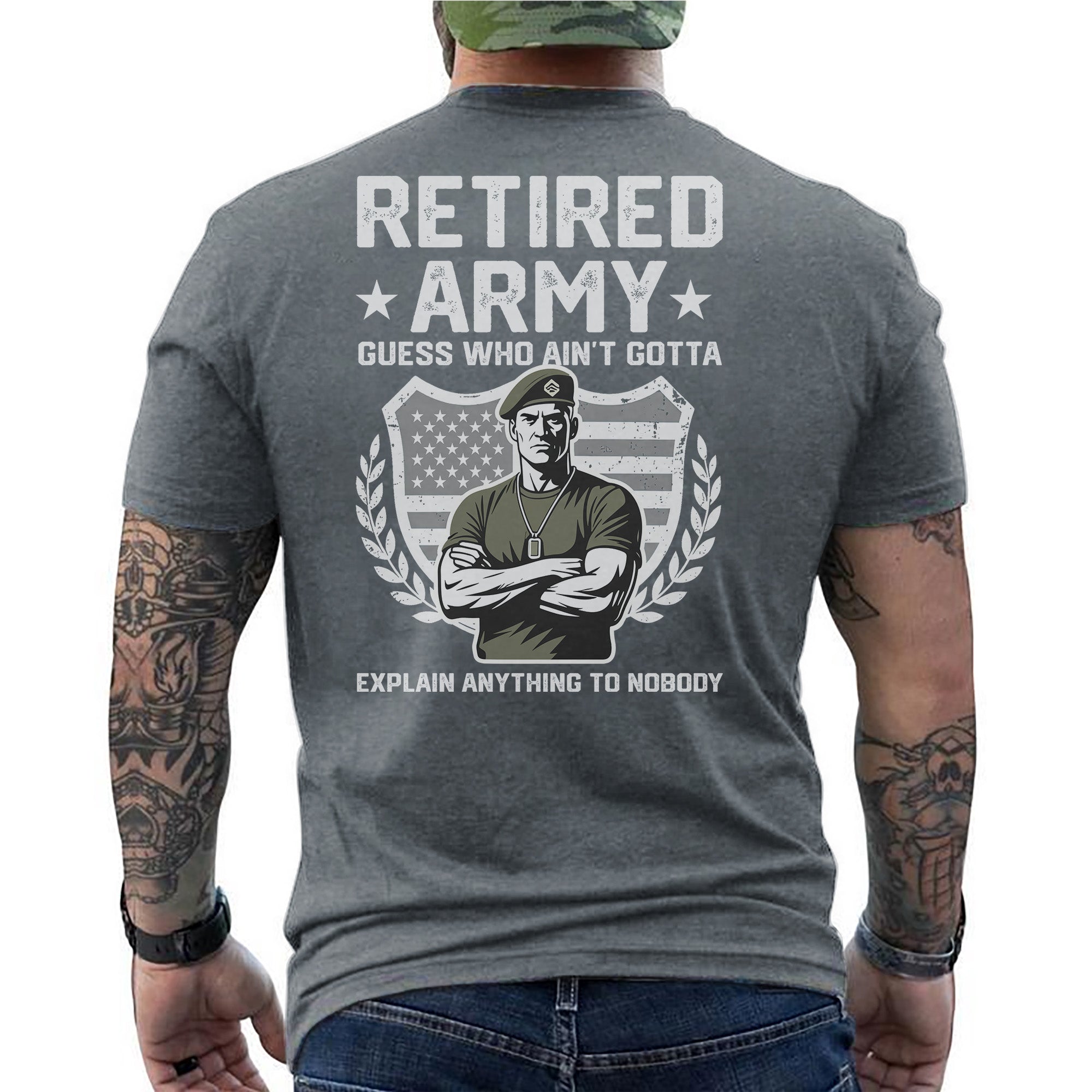Retired Army Guess Who Ain’t Gotta Explain T-Shirt