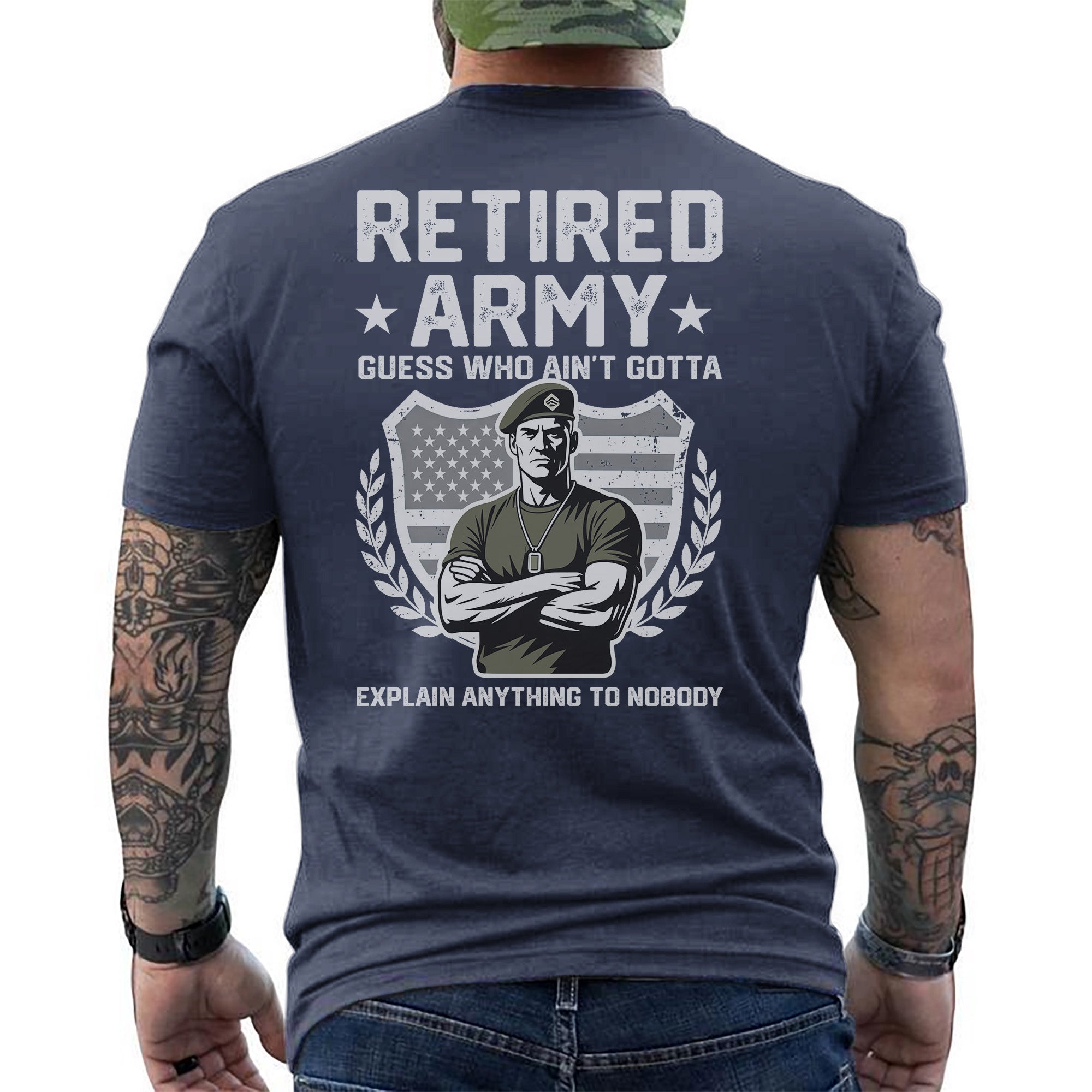 Retired Army Guess Who Ain’t Gotta Explain T-Shirt