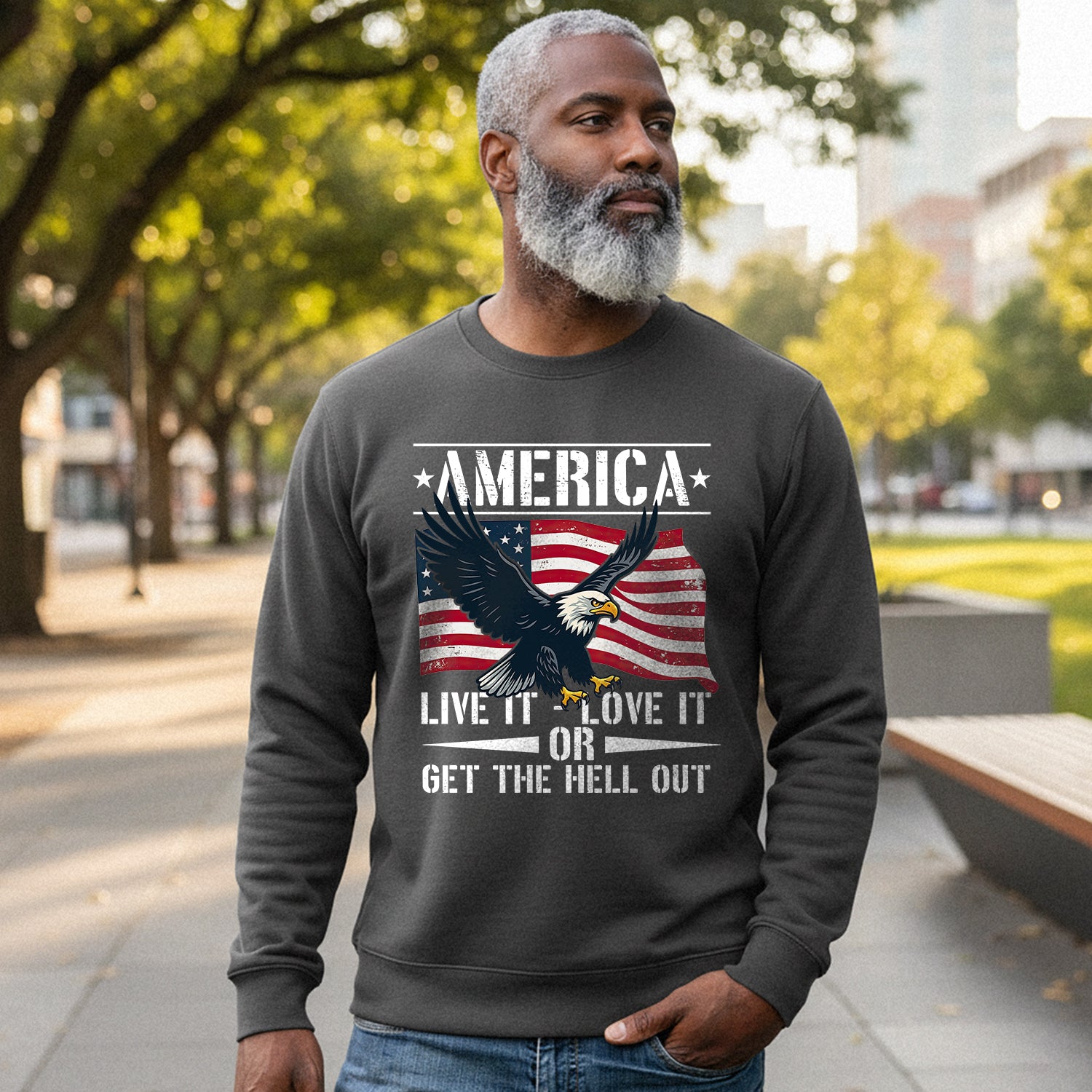 America Live It Love It or Get the Hell Sweatshirt