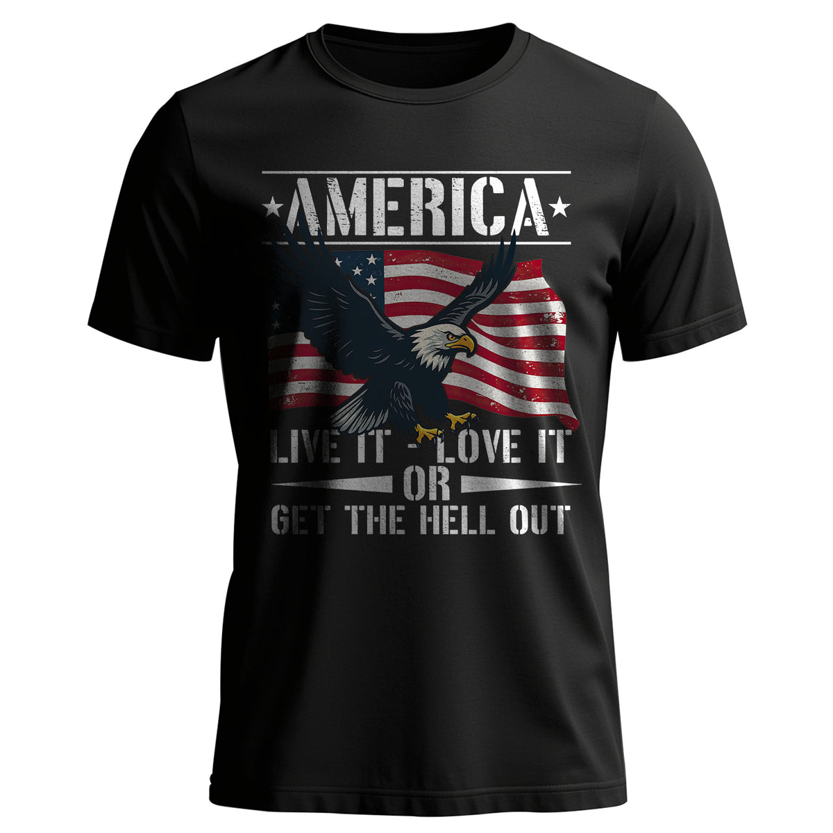 America Live It Love It or Get the Hell T-Shirt Main image