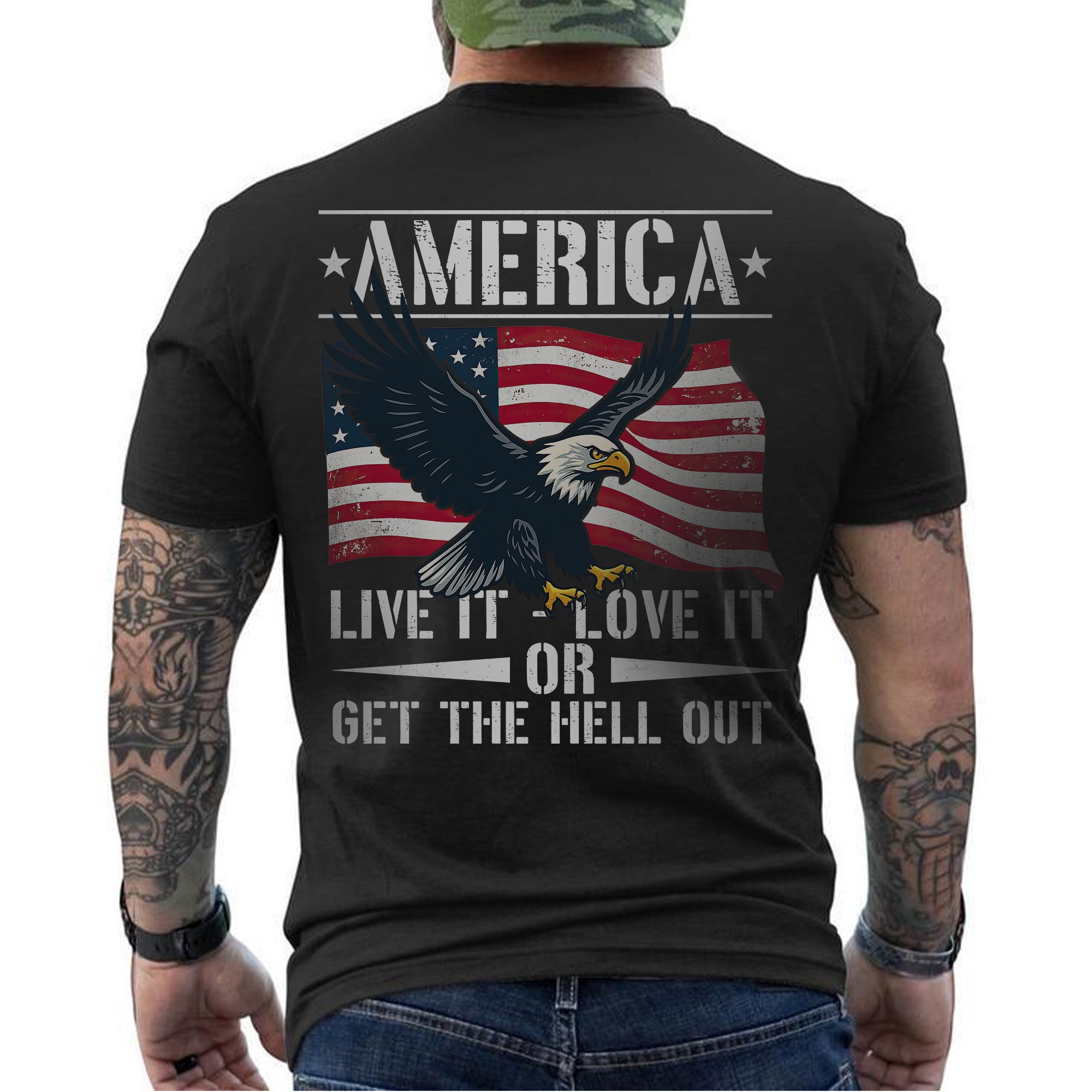 America Live It Love It or Get the Hell T-Shirt