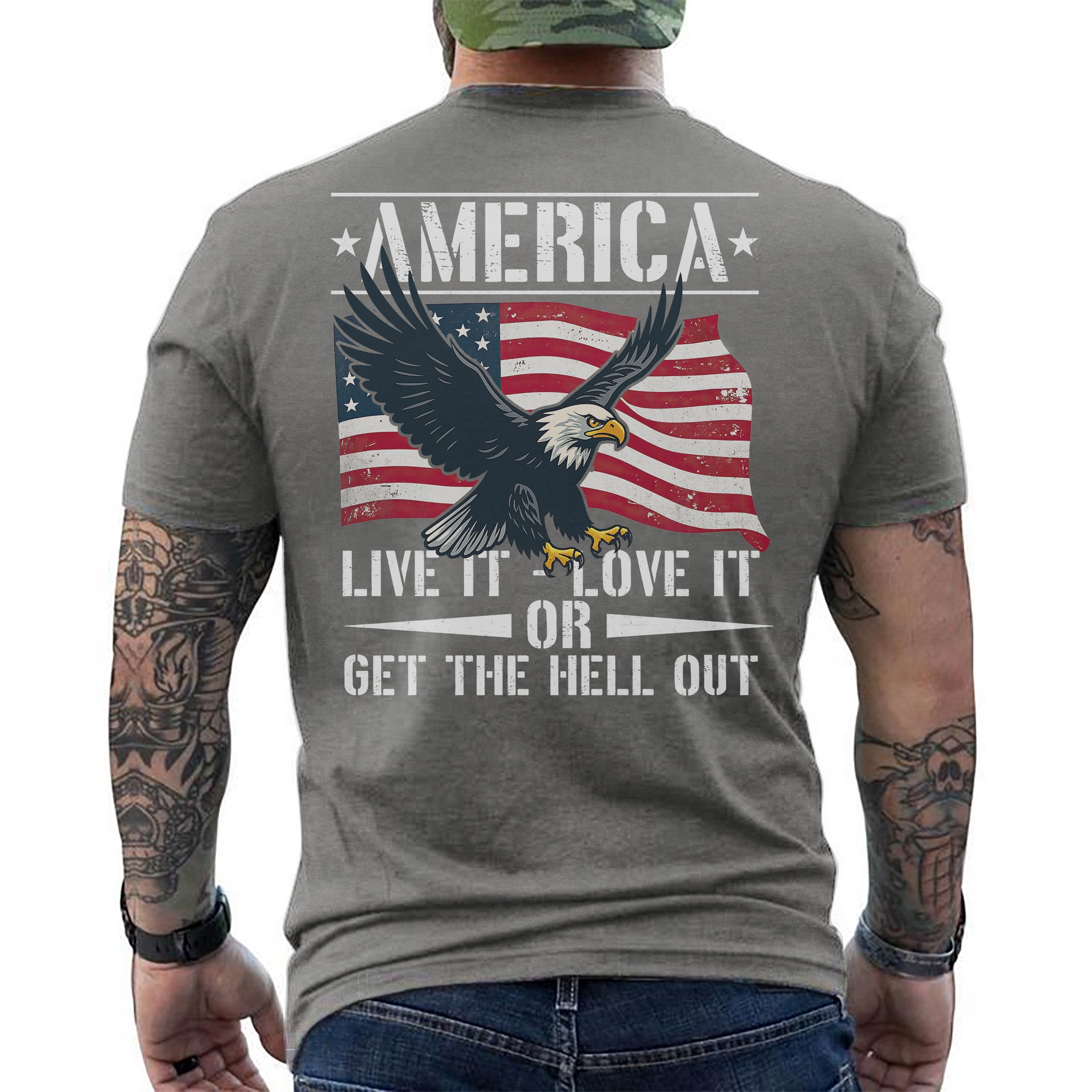 America Live It Love It or Get the Hell T-Shirt