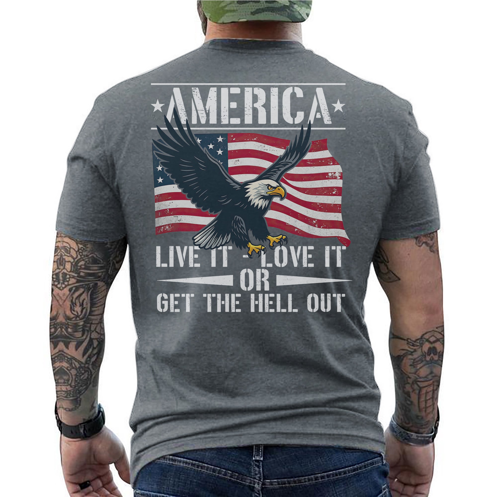 America Live It Love It or Get the Hell T-Shirt