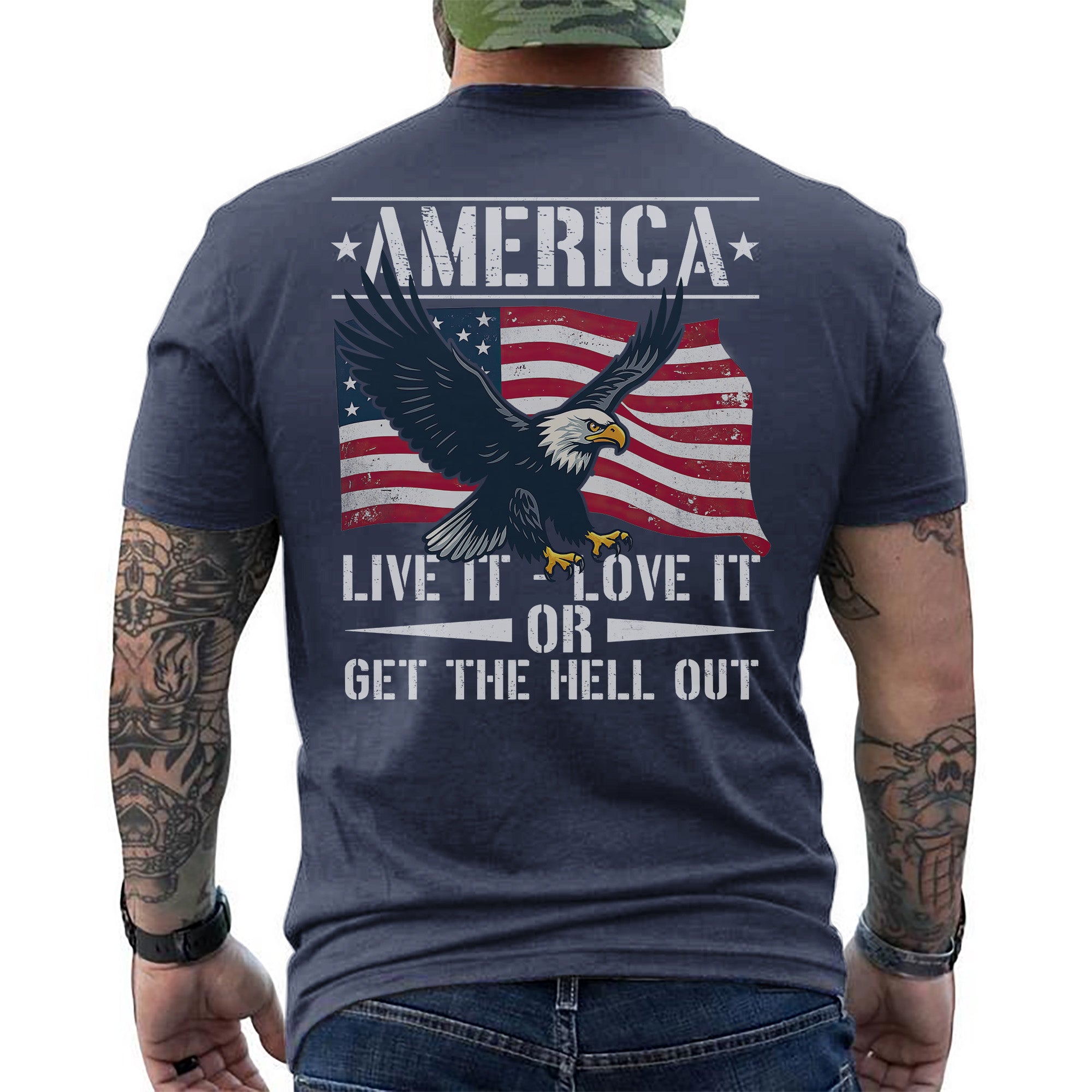America Live It Love It or Get the Hell T-Shirt
