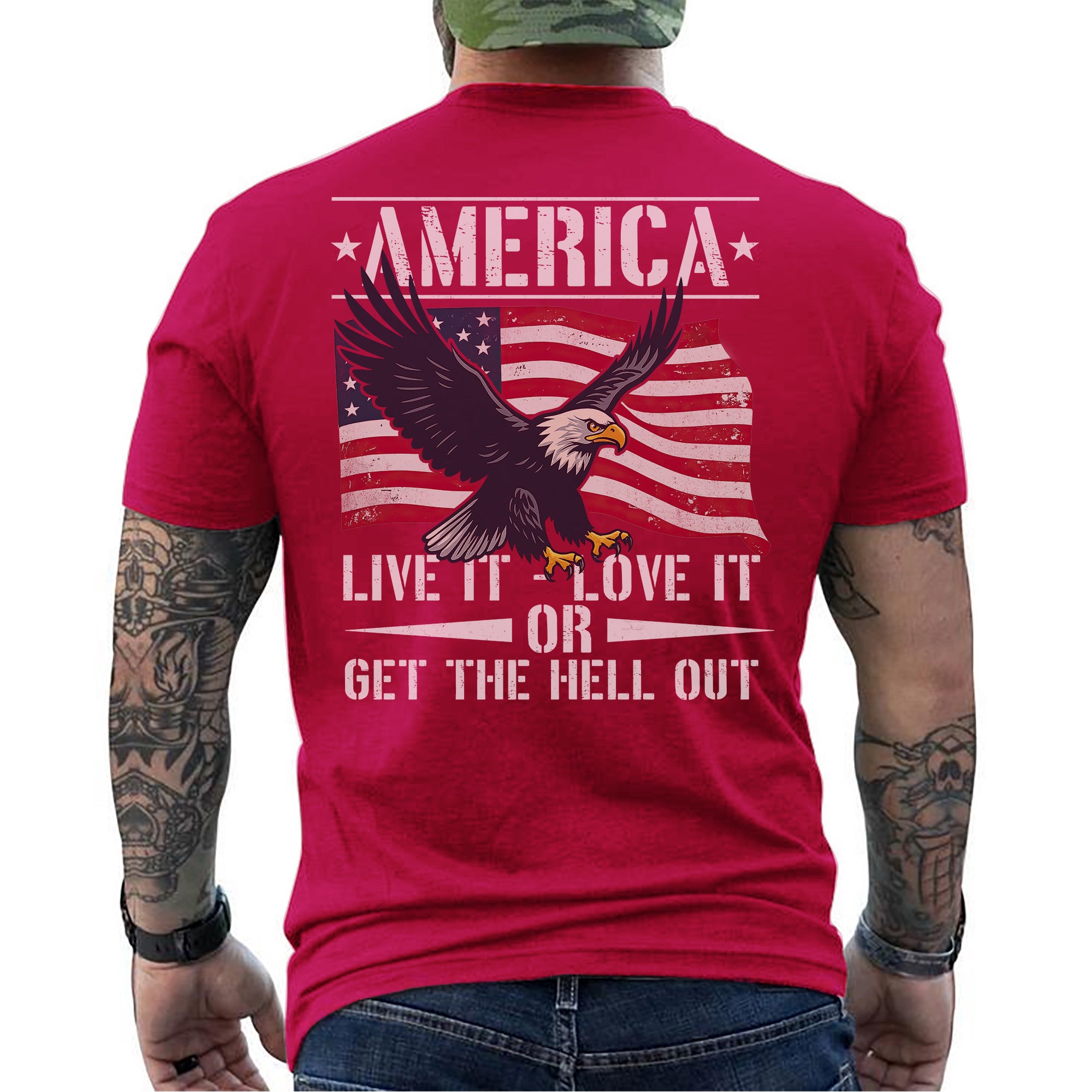 America Live It Love It or Get the Hell T-Shirt