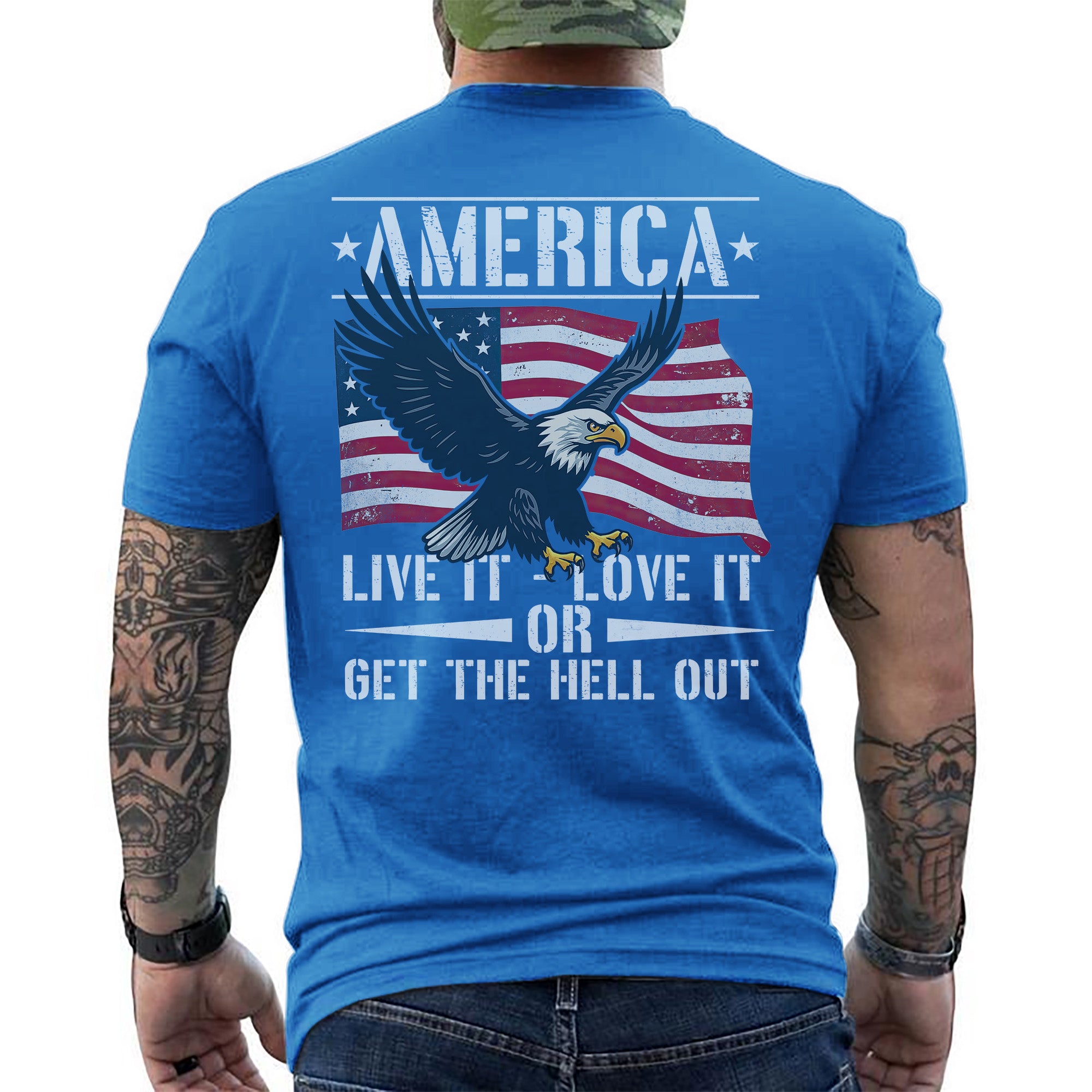 America Live It Love It or Get the Hell T-Shirt