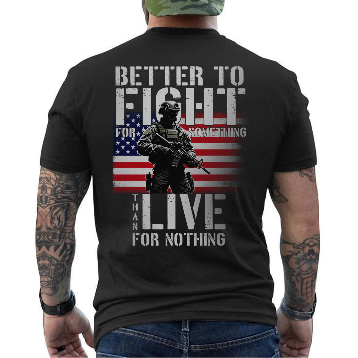 Better to Fight for Something Than Live for Nothing Proud Veteran Spirit of Purpose and Sacrifice T-Shirt