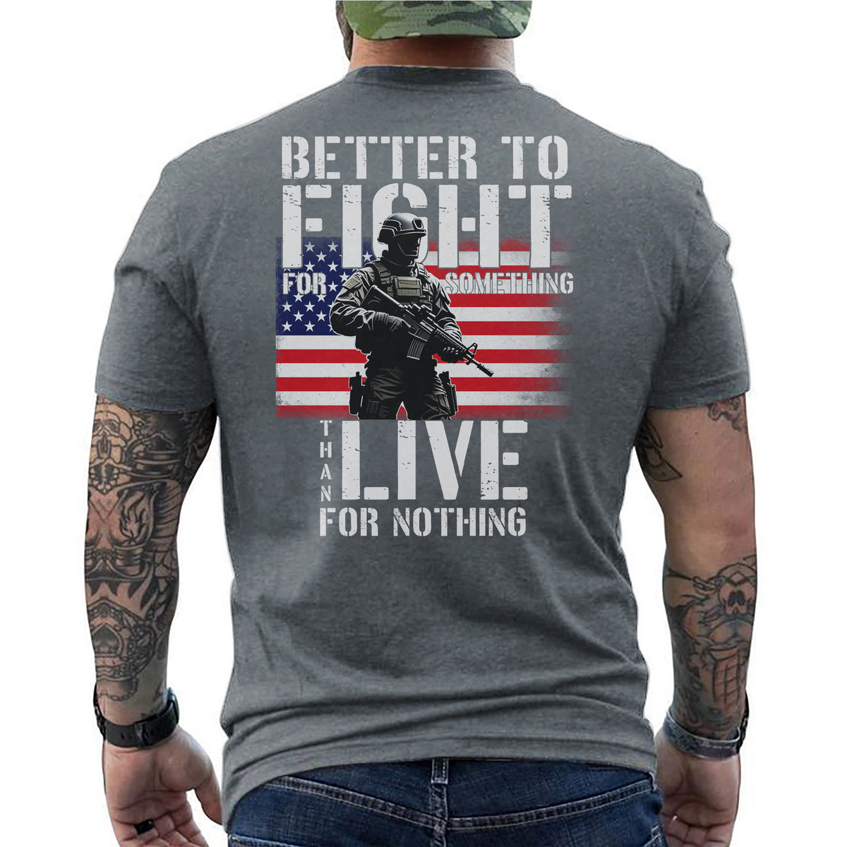 Better to Fight for Something Than Live for Nothing Proud Veteran Spirit of Purpose and Sacrifice T-Shirt
