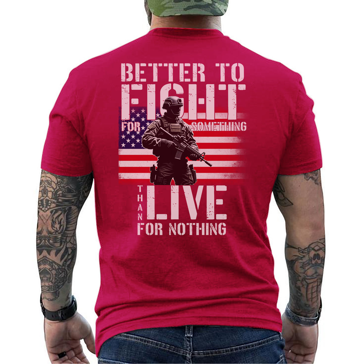 Better to Fight for Something Than Live for Nothing Proud Veteran Spirit of Purpose and Sacrifice T-Shirt