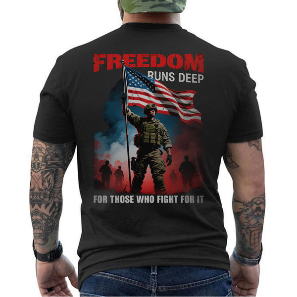 Freedom Runs Deep for Those Who Fight for It T-Shirt