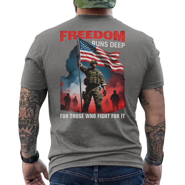 Freedom Runs Deep for Those Who Fight for It T-Shirt