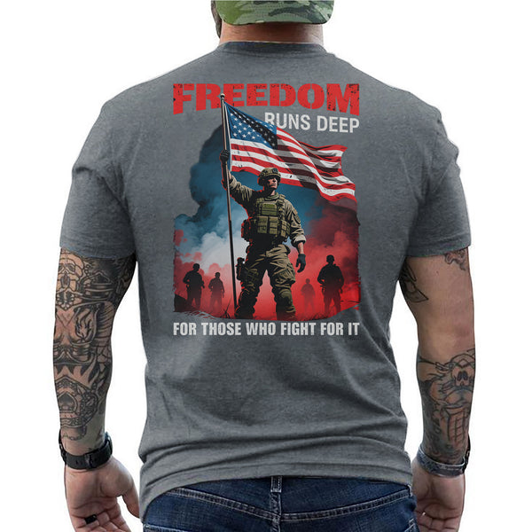 Freedom Runs Deep for Those Who Fight for It T-Shirt