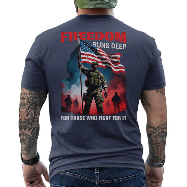 Freedom Runs Deep for Those Who Fight for It T-Shirt