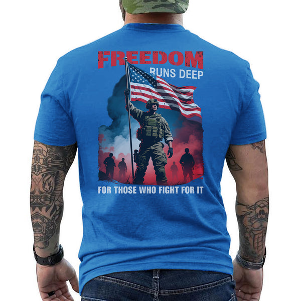 Freedom Runs Deep for Those Who Fight for It T-Shirt