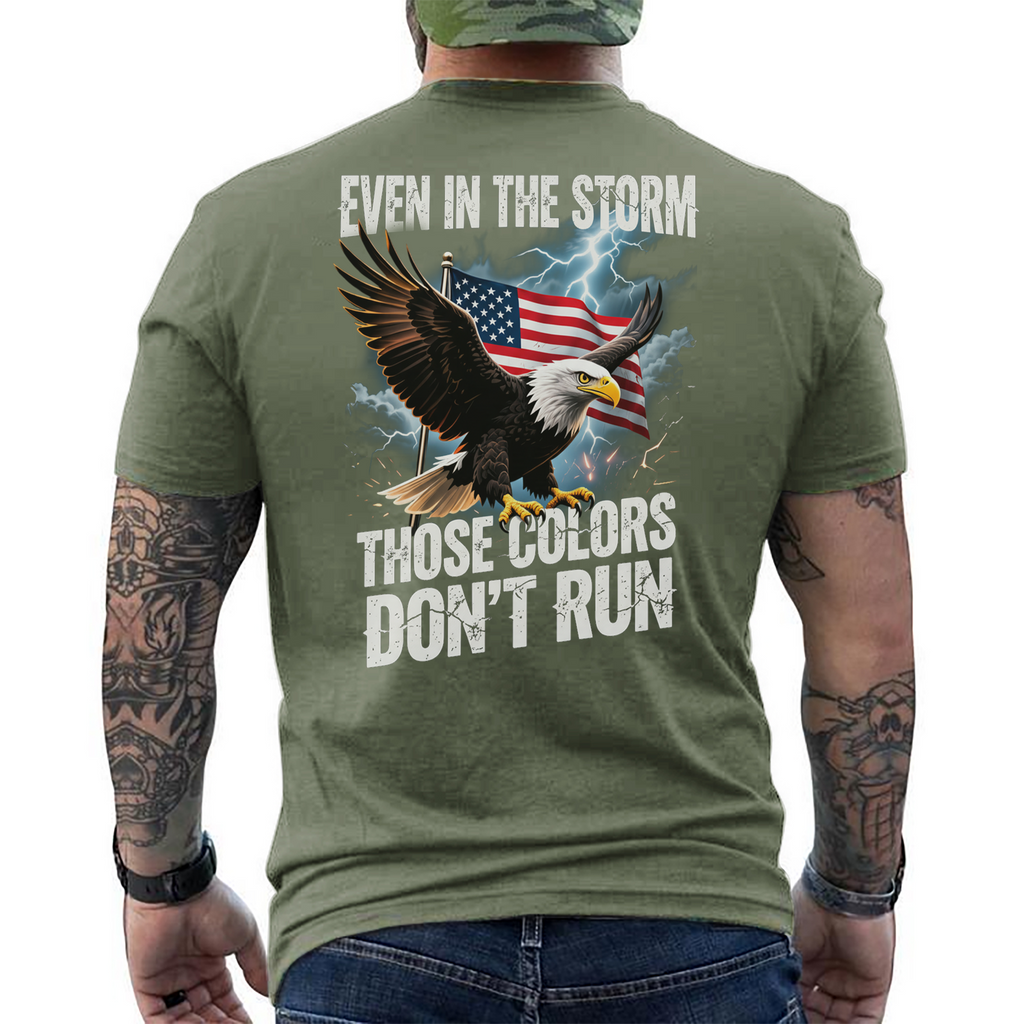 Even in the Storm These Colors Don't Run T-Shirt