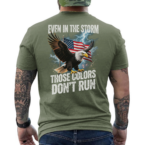 Even in the Storm These Colors Don't Run T-Shirt