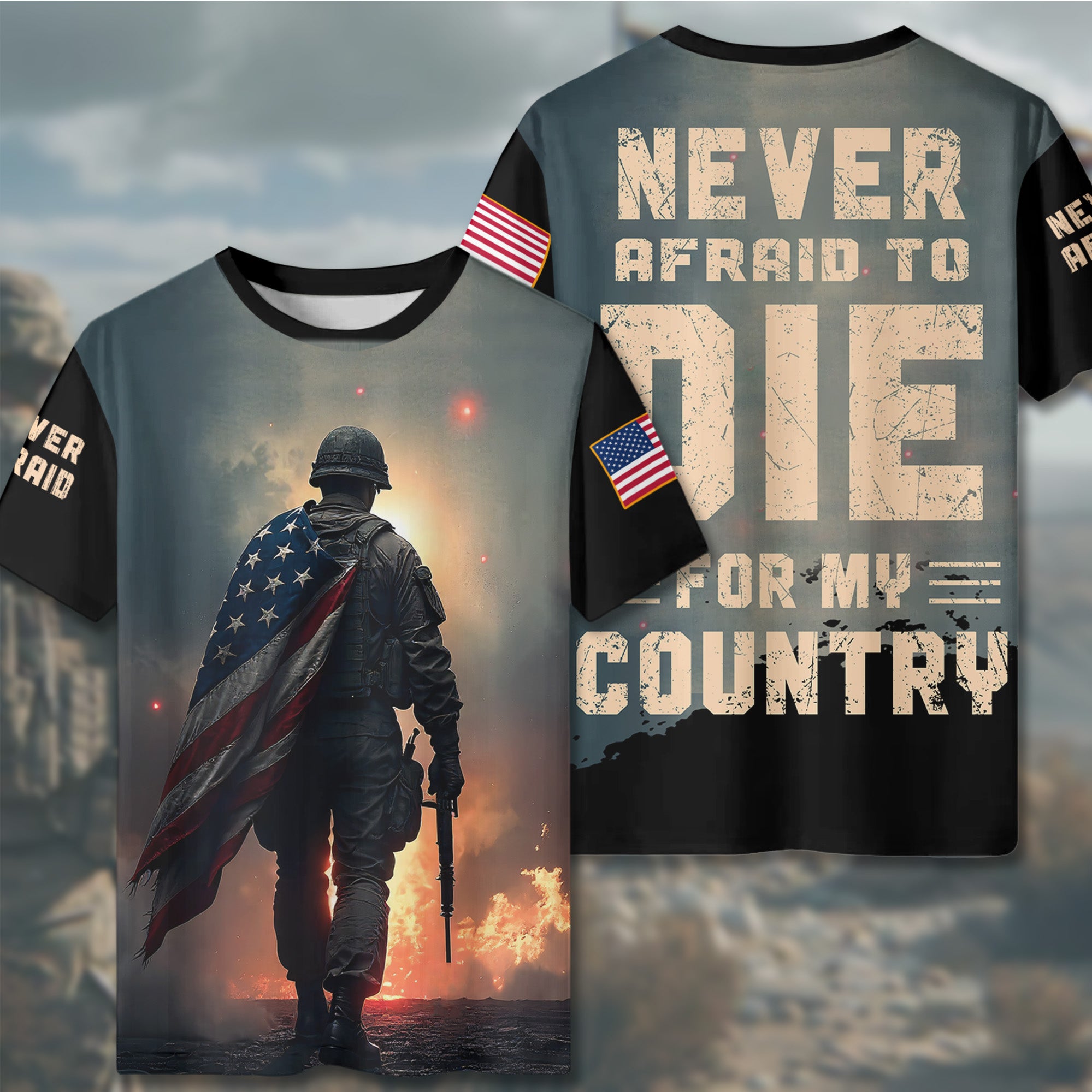 Never Afraid to Die for My Country Brave Patriot Willing to Sacrifice All for Freedom All-over Print T-Shirt
