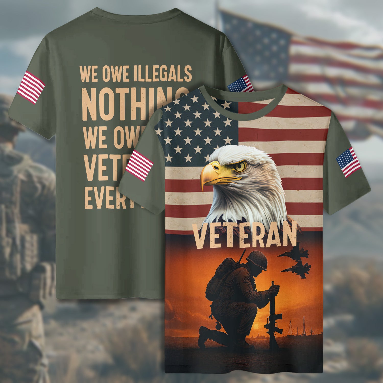 We Owe Illegals Nothing We Owe Our Veterans Everything Honoring Those Who Served with Pride All-over Print T-Shirt