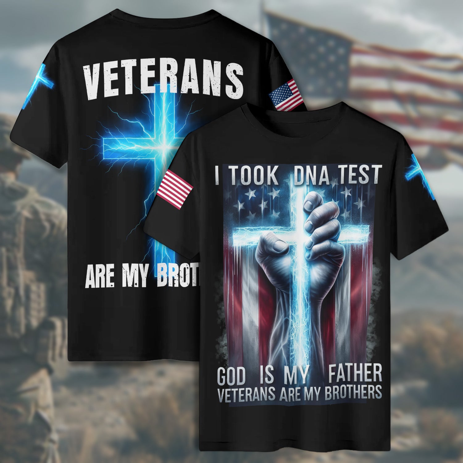 I Took a DNA Test God Is My Father Veterans Are My Brothers Bound by Faith and Service All-over Print T-Shirt