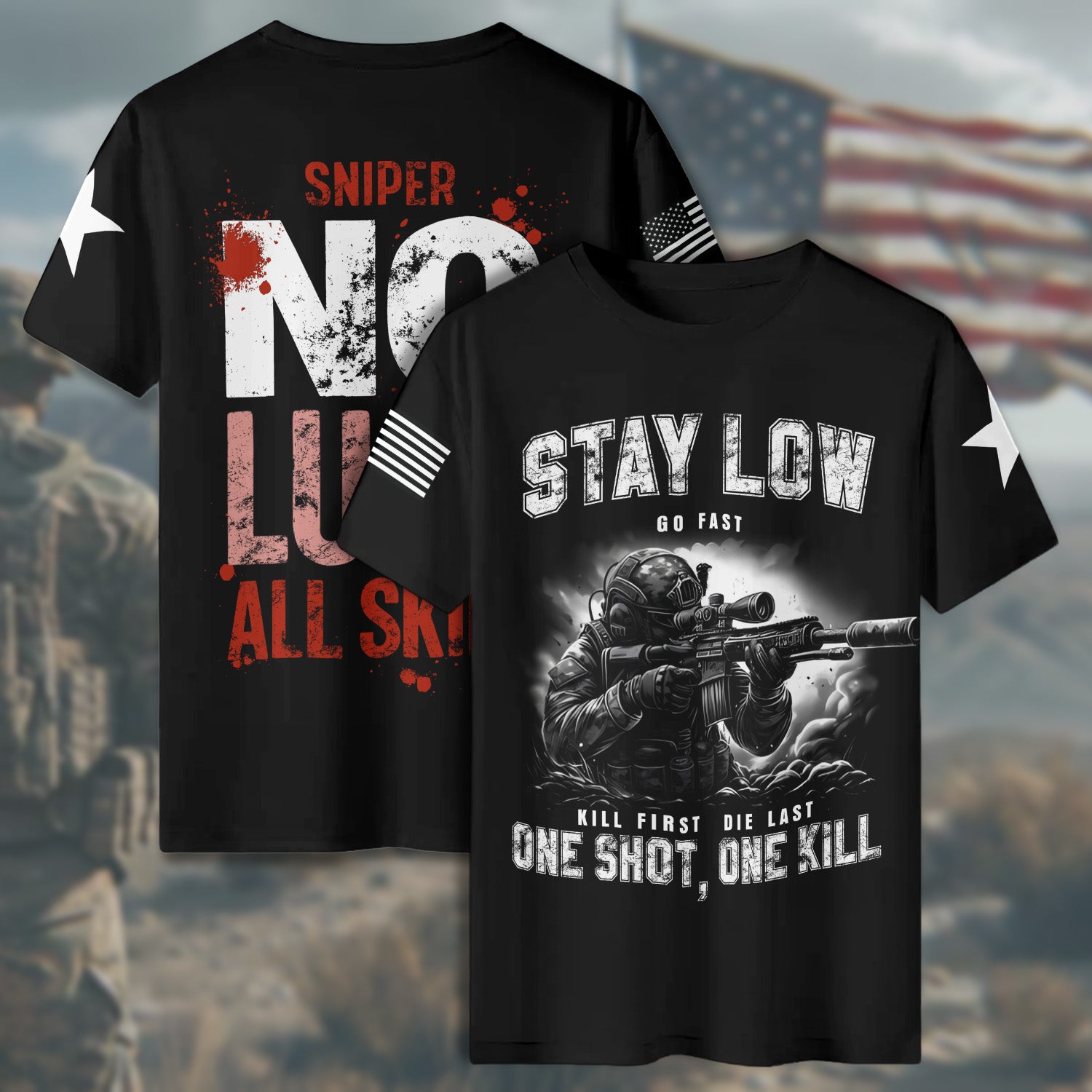 Stay Low Go Fast Kill First Die Last One Shot One Kill No Luck All Skill All-over Print T-Shirt