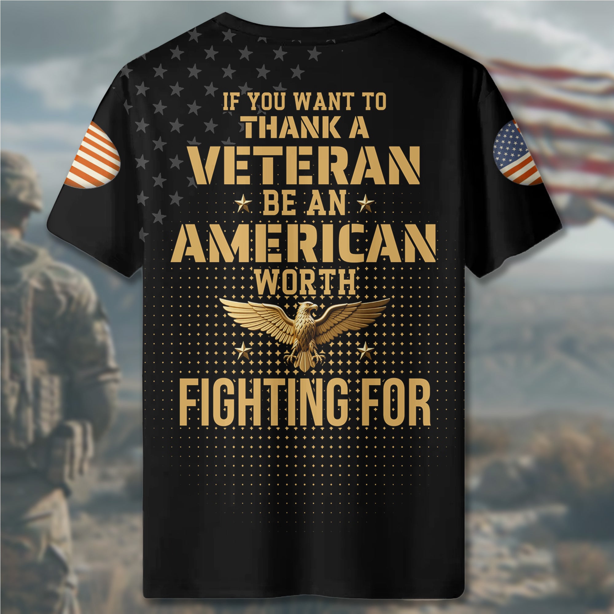 Thank a Veteran Be an American Worth Fighting For Live Free with Honor and Patriotism All-over Print T-Shirt