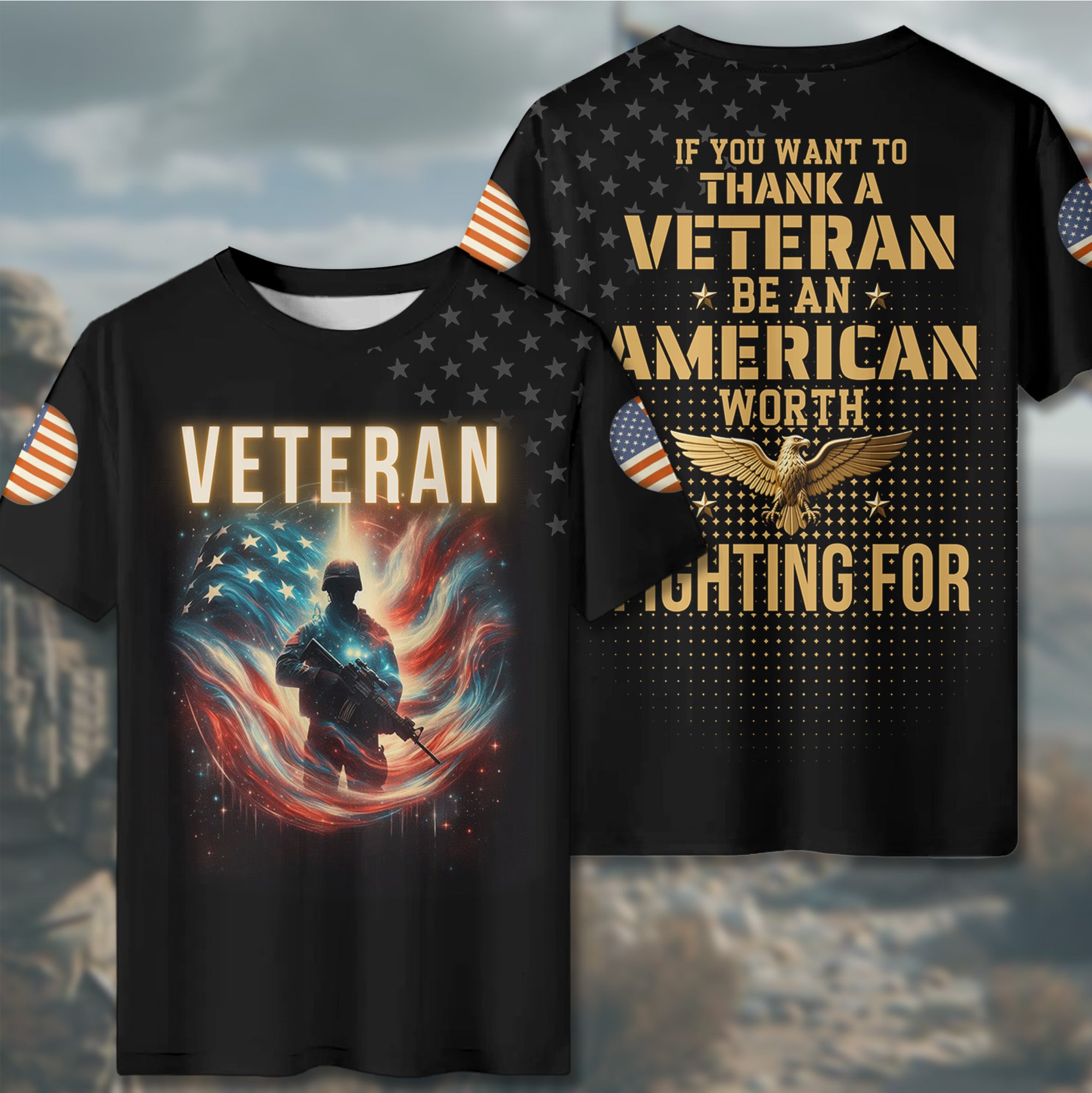 Thank a Veteran Be an American Worth Fighting For Live Free with Honor and Patriotism All-over Print T-Shirt