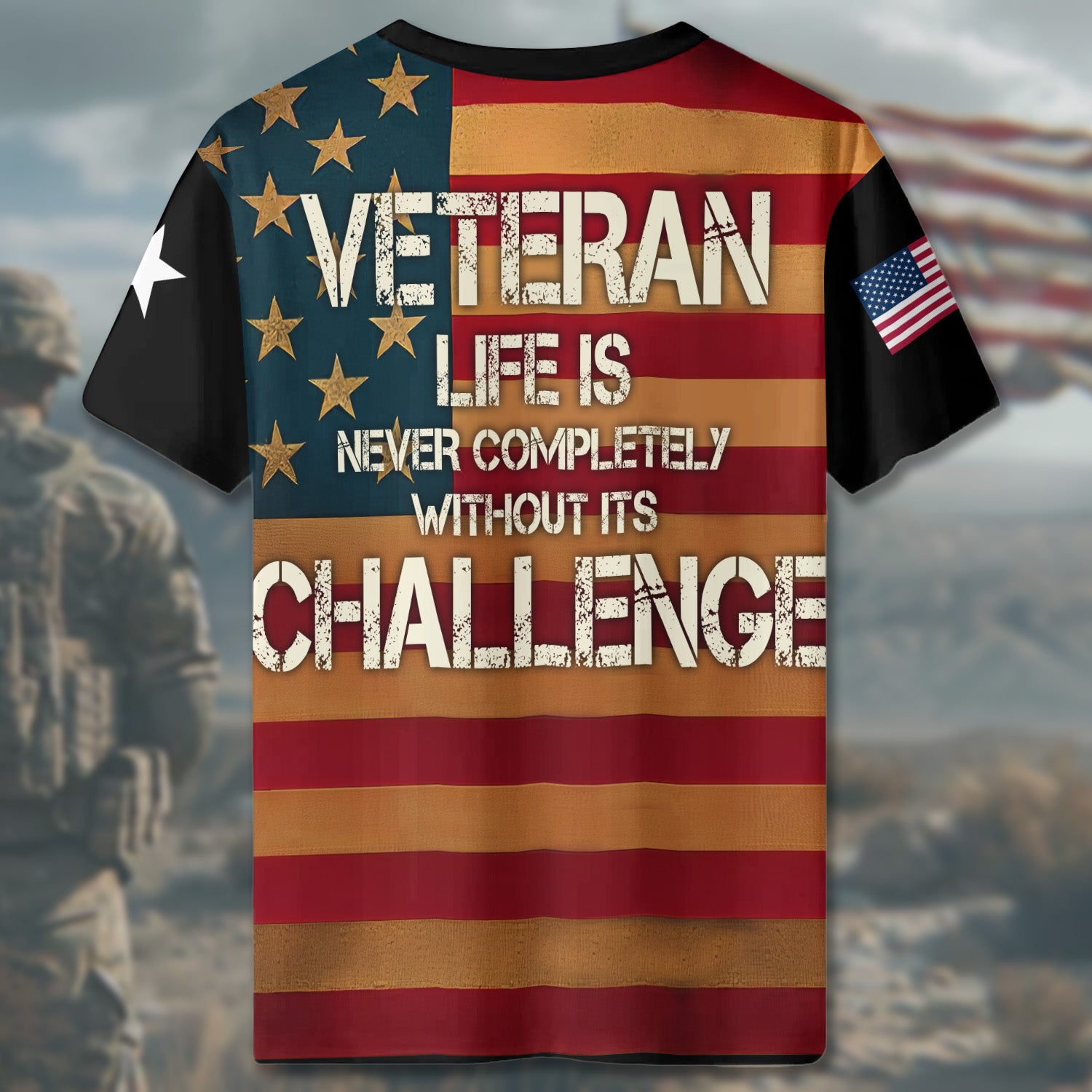 Veteran Life Is Never Completely Without Its Challenge Strength Gained Through Service and Sacrifice All-over Print T-Shirt