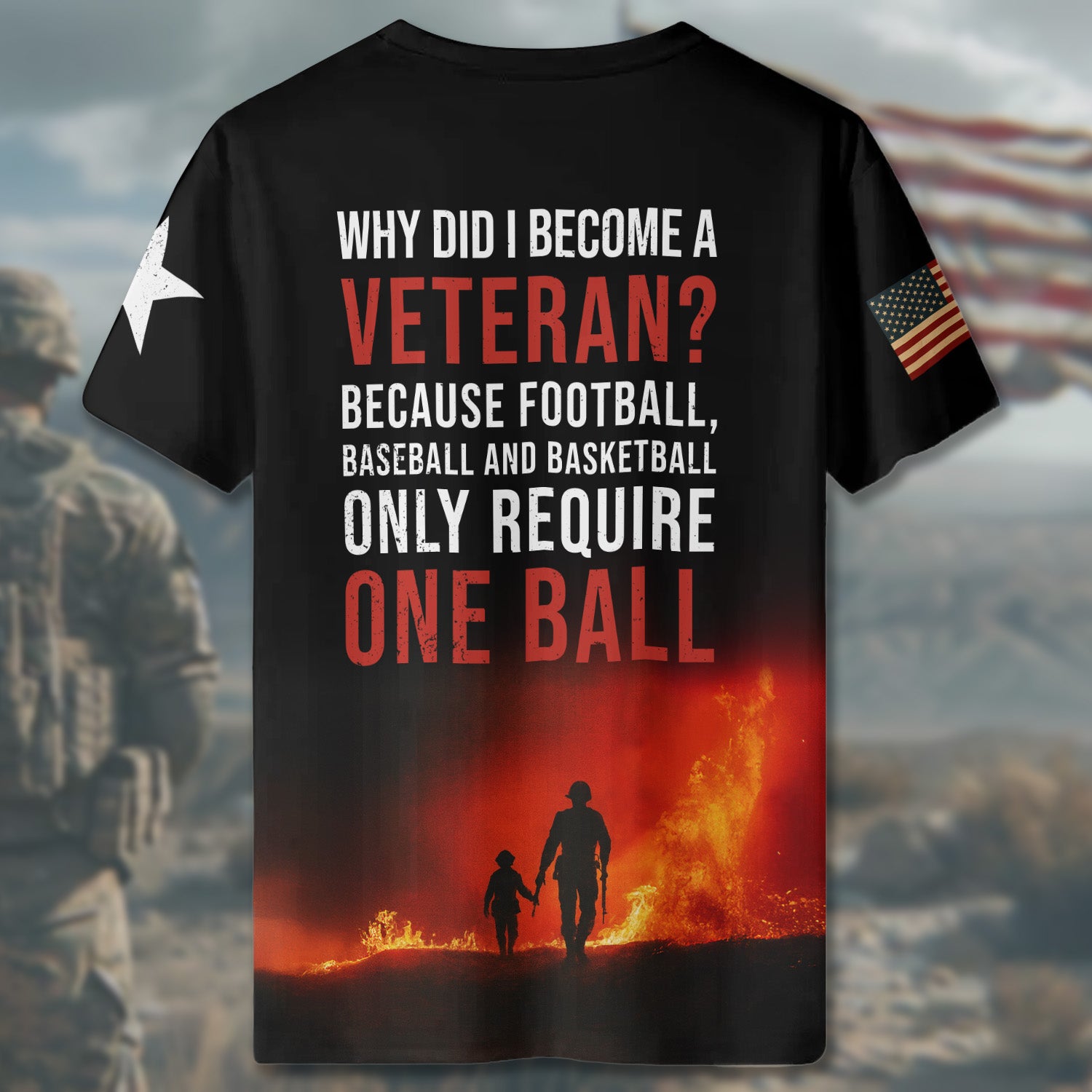 Why Did I Become a Veteran Because Football Baseball and Basketball Only Require One Ball All-over Print T-Shirt