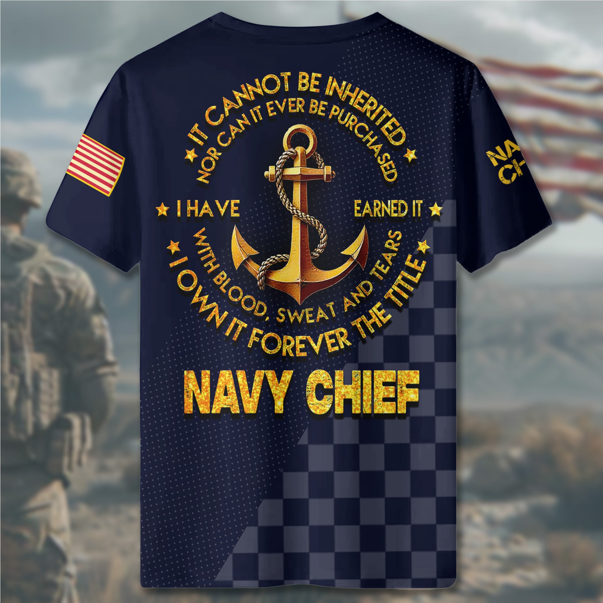 It Cannot Be Inherited or Bought I Earned It with Blood Sweat and Tears I Am Forever a Navy Chief All-over Print T-Shirt