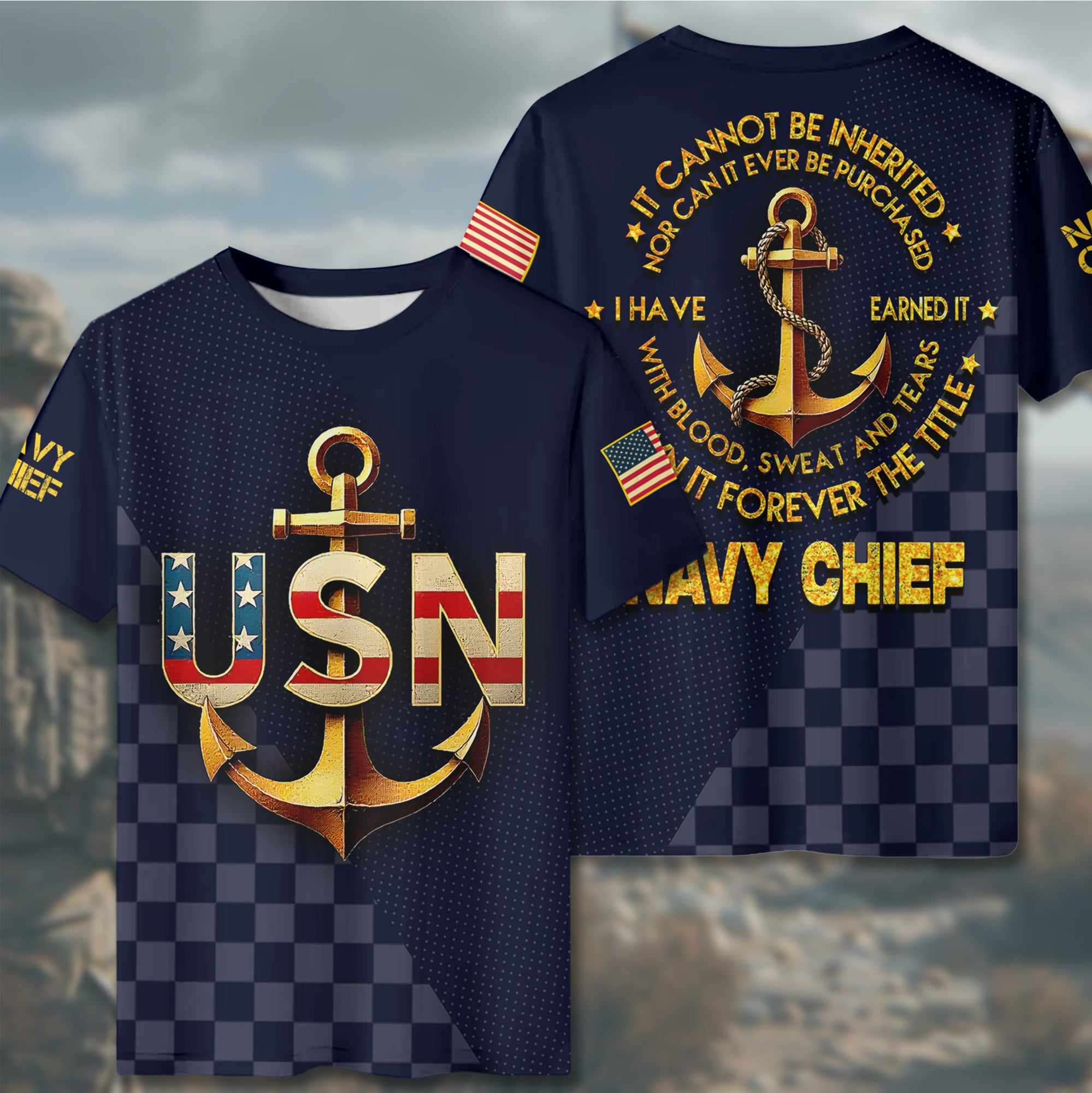 It Cannot Be Inherited or Bought I Earned It with Blood Sweat and Tears I Am Forever a Navy Chief All-over Print T-Shirt