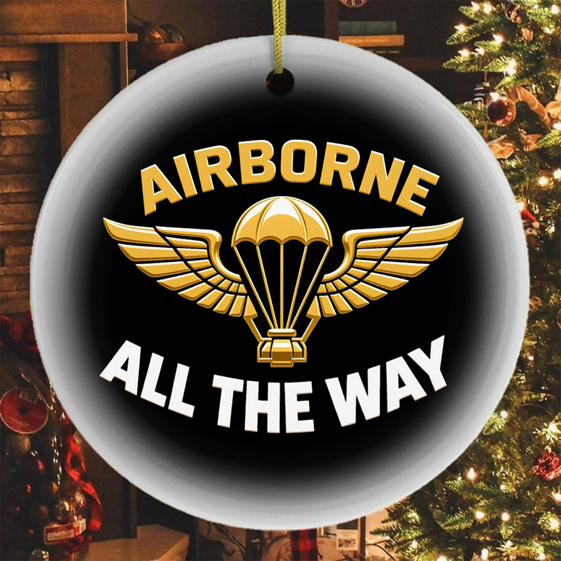 Airborne All the Way Proud Veteran Spirit of Courage Brotherhood and Unstoppable Drive Ornament