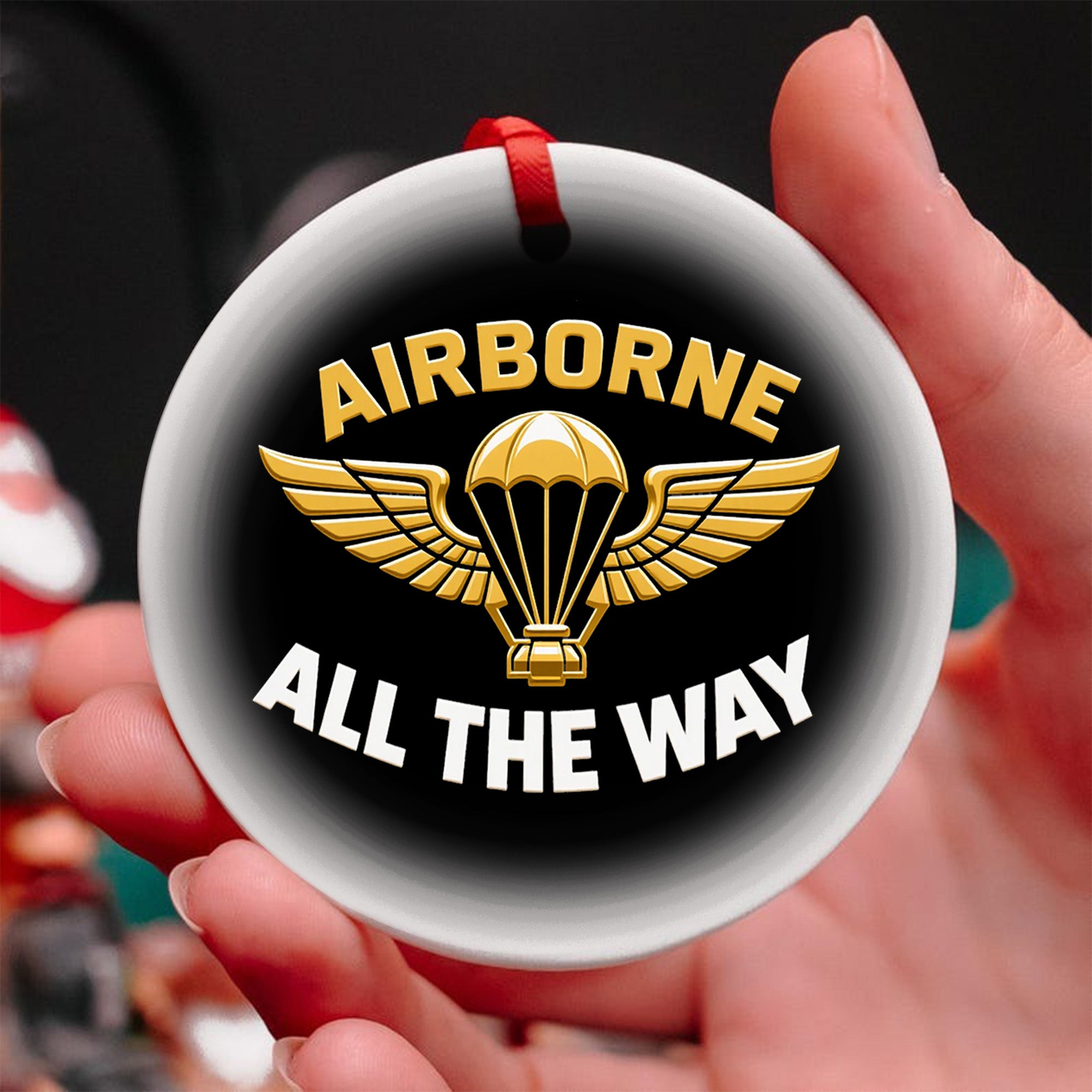 Airborne All the Way Proud Veteran Spirit of Courage Brotherhood and Unstoppable Drive Ornament