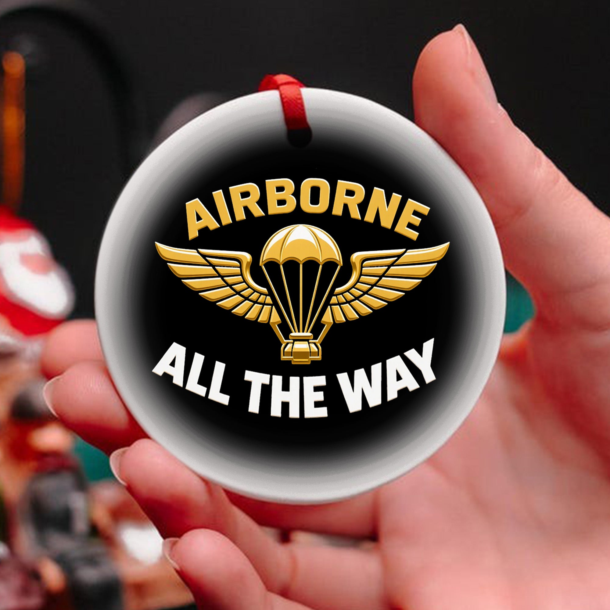 Airborne All the Way Proud Veteran Spirit of Courage Brotherhood and Unstoppable Drive Ornament
