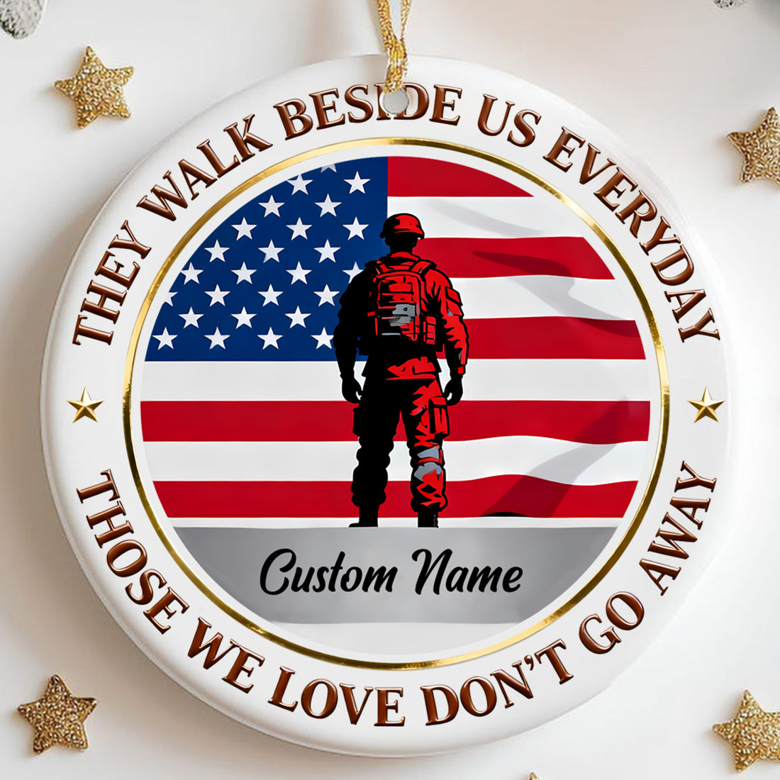 They Walk Beside Us Everyday Those We Love Dont Go Away Memorial Veteran Patriotic Personalized Ornament