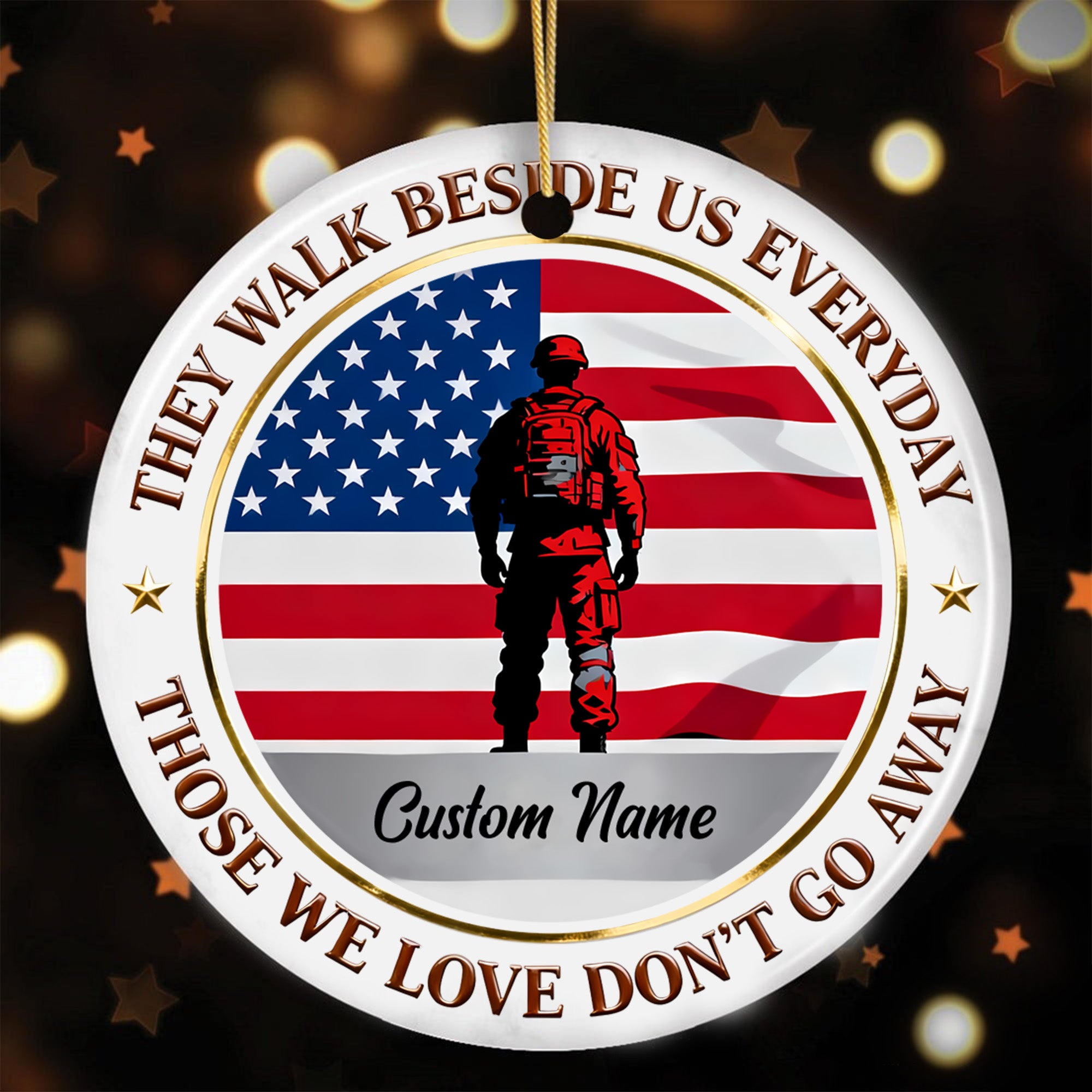 They Walk Beside Us Everyday Those We Love Dont Go Away Memorial Veteran Patriotic Personalized Ornament