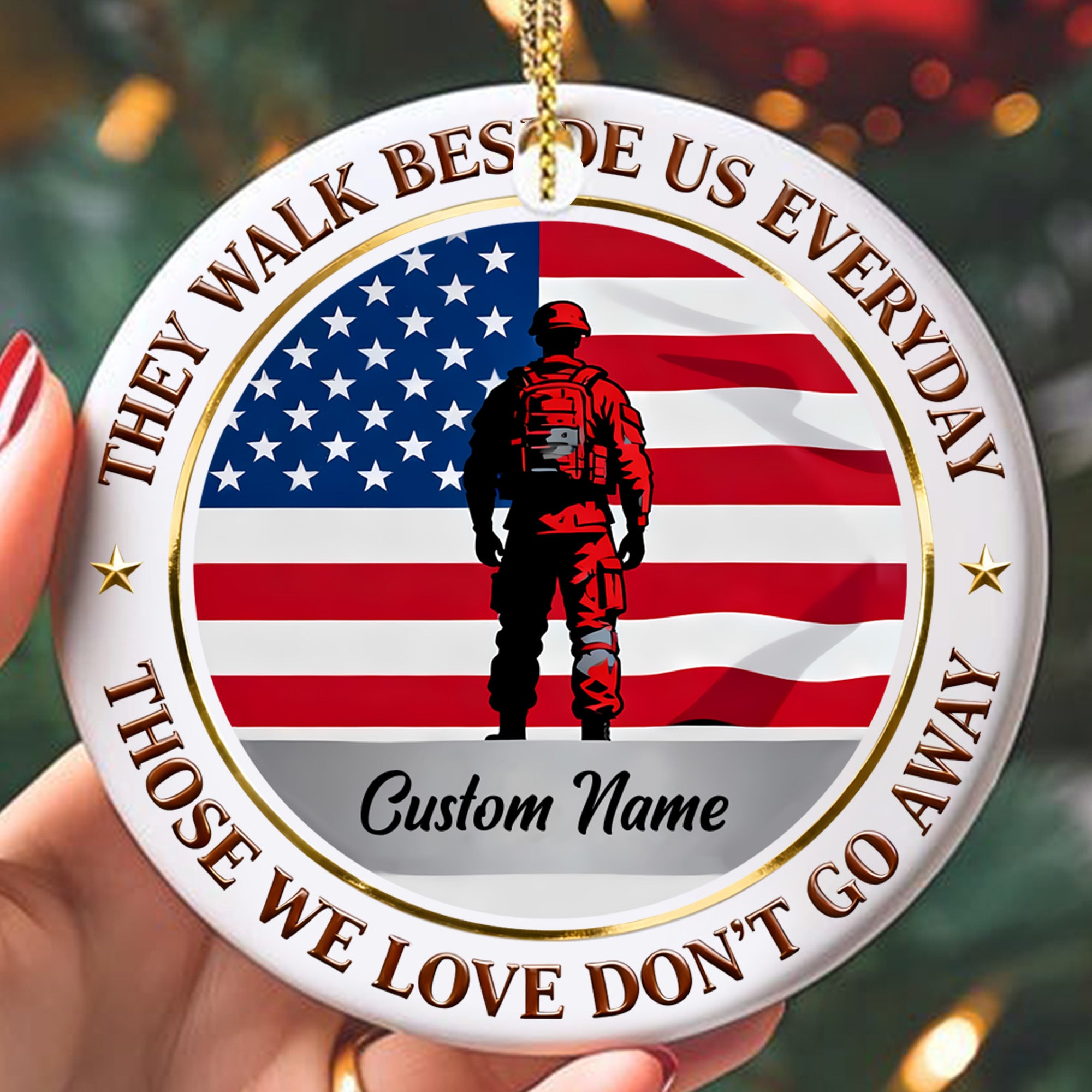 They Walk Beside Us Everyday Those We Love Dont Go Away Memorial Veteran Patriotic Personalized Ornament