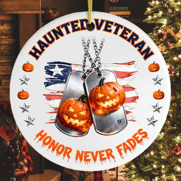Haunted Veteran Honor Never Fades Proud US Military Veteran Courage Loyalty Never Forgotten Ornament