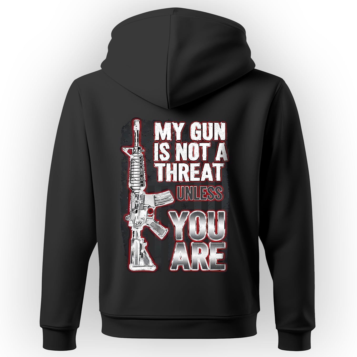 My Gun Is Not a Threat Unless You Are Proud Hoodie