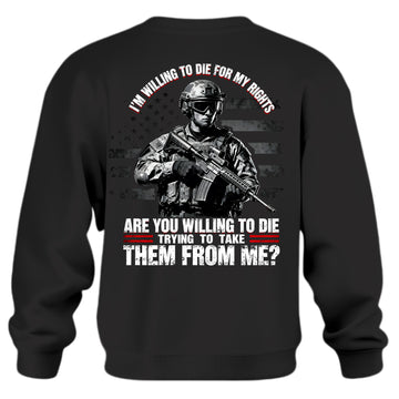 I'm Willing to Die for My Rights Stand Sweatshirt