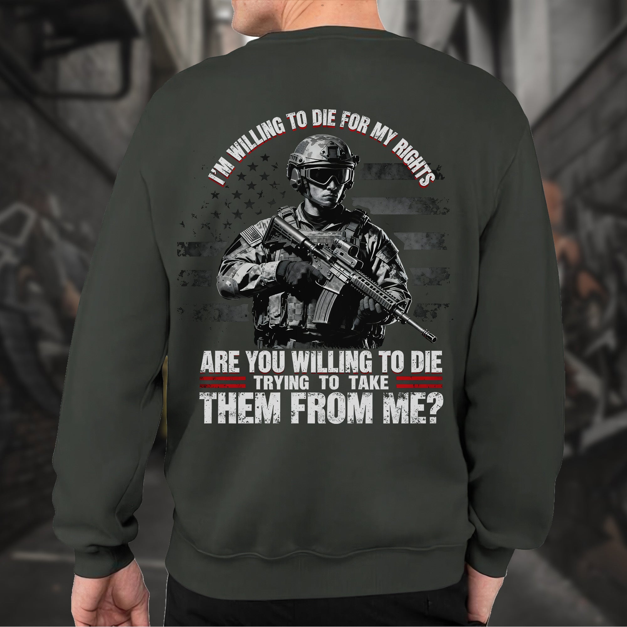 I'm Willing to Die for My Rights Stand for Freedom Proud US Military Veteran Defender Honor Sweatshirt