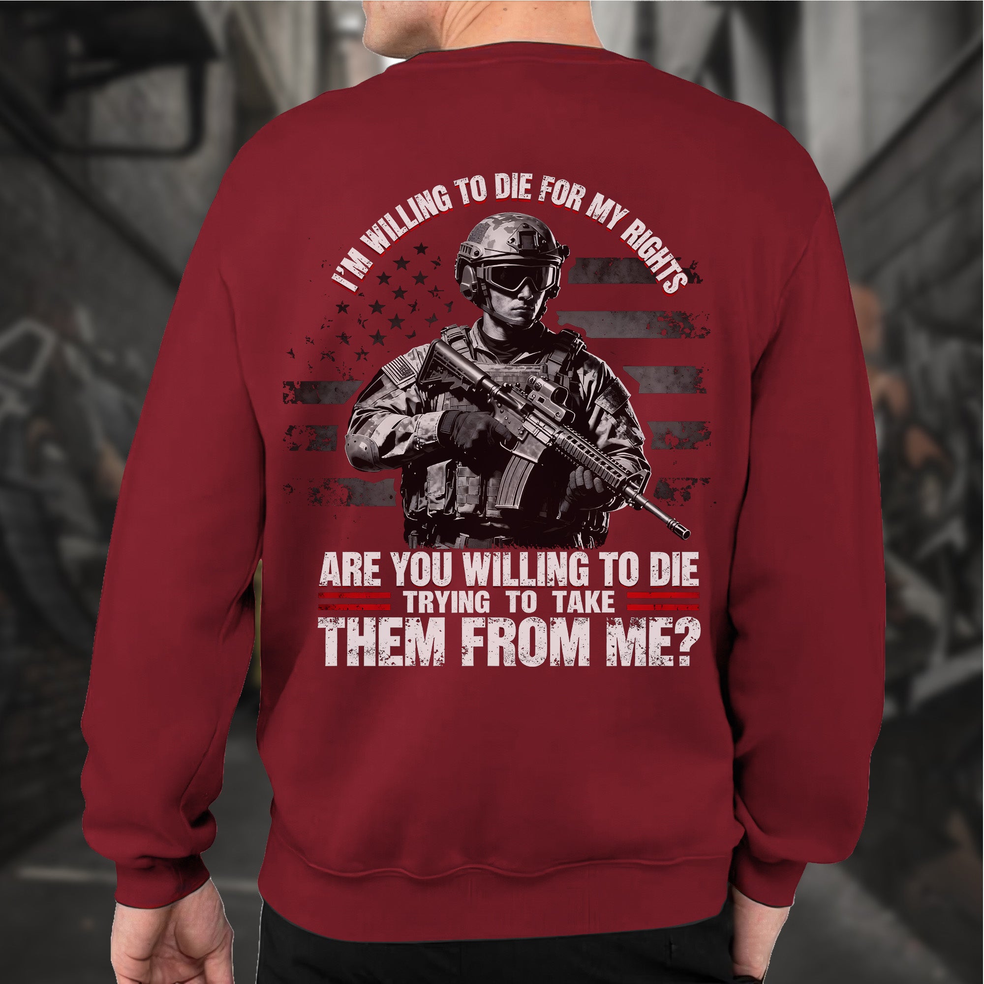 I'm Willing to Die for My Rights Stand for Freedom Proud US Military Veteran Defender Honor Sweatshirt