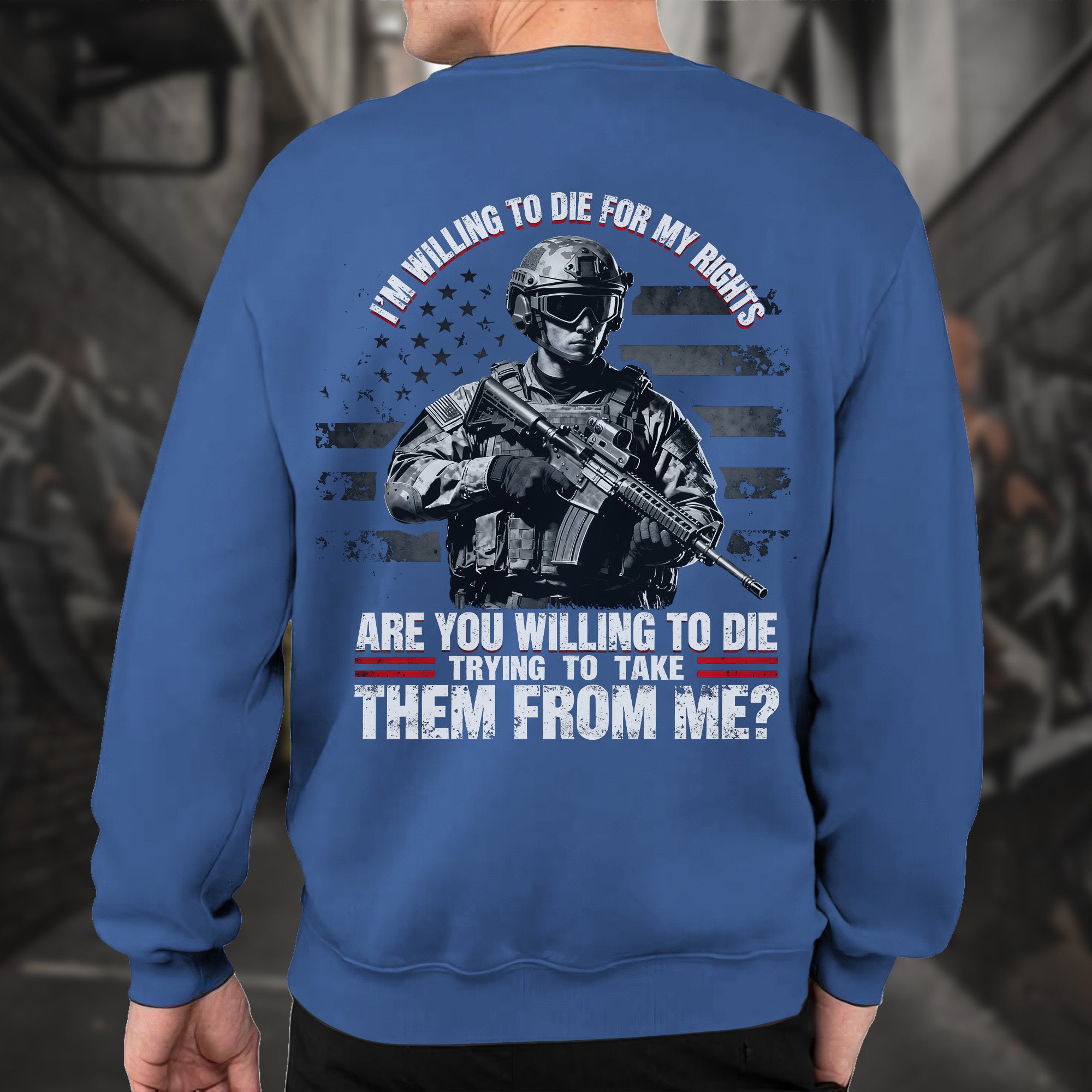 I'm Willing to Die for My Rights Stand for Freedom Proud US Military Veteran Defender Honor Sweatshirt