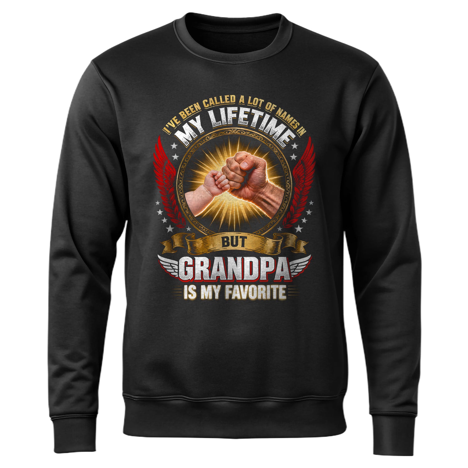 I've Been Called a Lot of Names in My Sweatshirt