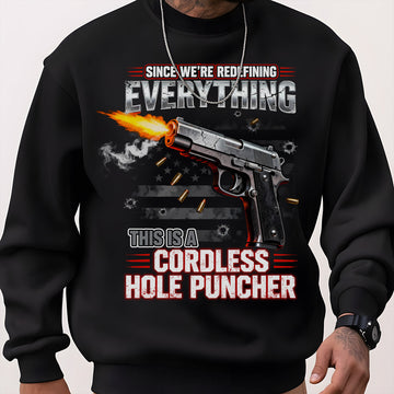Since We’re Redefining Everything This Is a Cordless Hole Puncher Proud US Military Veteran Sweatshirt