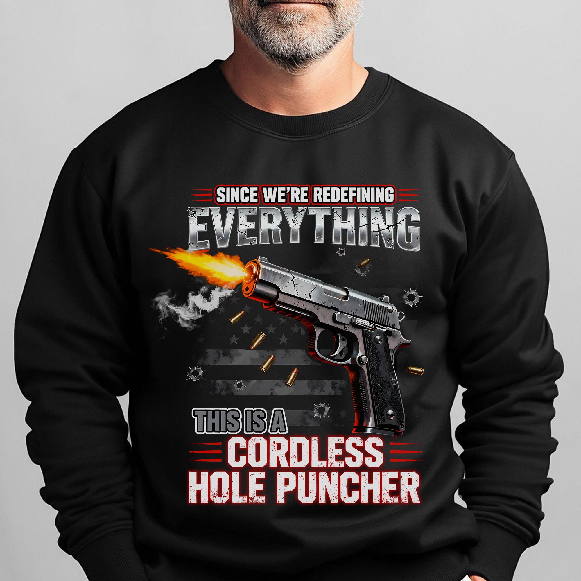 Since We’re Redefining Everything This Is a Cordless Hole Puncher Proud US Military Veteran Sweatshirt