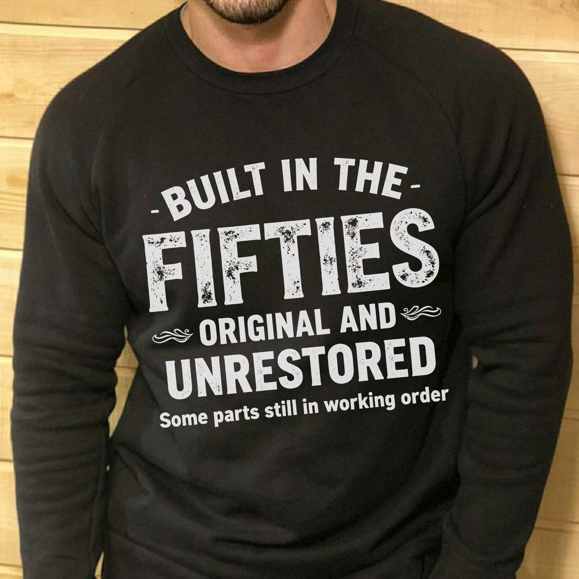Built in the Fifties Original and Unrestored Some Parts Still Work Proud US Military Veteran Sweatshirt